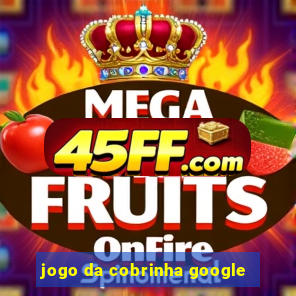jogo da cobrinha google